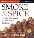Cheryl Jamison Smoke & Spice Updated And Expanded 3rd Edition Cooking With Smoke The Real Way To Barbecue Revised 