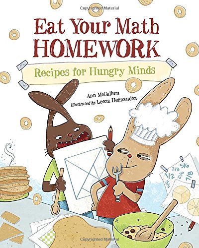 Ann Mccallum Eat Your Math Homework Recipes For Hungry Minds 