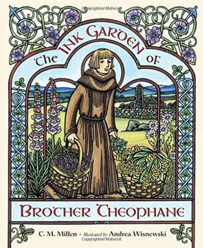 C. M. Millen The Ink Garden Of Brother Theophane 