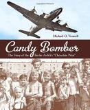 Michael O. Tunnell Candy Bomber The Story Of The Berlin Airlift's "chocolate Pilo 