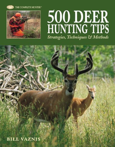 Bill Vaznis 500 Deer Hunting Tips Strategies Techniques & Methods 