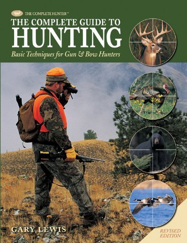 Gary Lewis Complete Guide To Hunting Basic Techniques For Gun & Bow Hunters Revised 