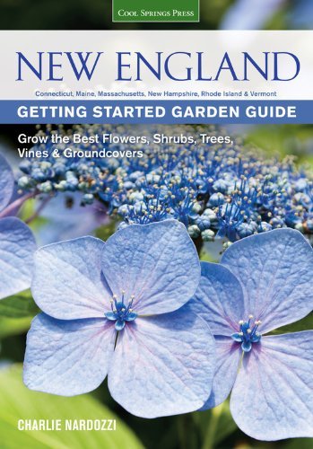 Charlie Nardozzi New England Getting Started Garden Guide Grow The Best Flowers Shrubs Trees Vines & Gro 
