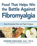 Deirdre Rawlings Food That Helps Win The Battle Against Fibromyalgi Ease Everyday Pain And Fight Fatigue 