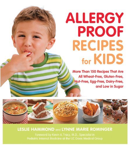 Leslie Hammond Allergy Proof Recipes For Kids More Than 150 Recipes That Are All Wheat Free Gl 