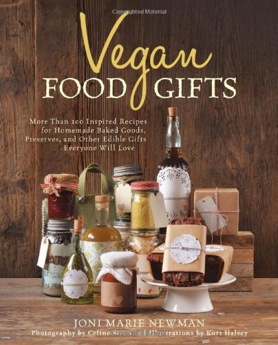 Joni Marie Newman Vegan Food Gifts More Than 100 Inspired Recipes For Homemade Baked 