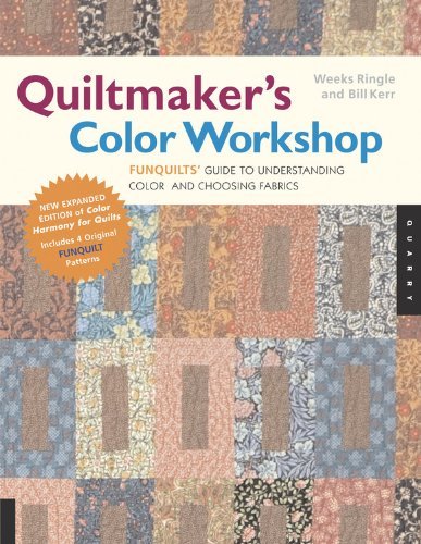 Weeks Ringle Quiltmaker's Color Workshop Funquilts' Guide To Understanding Color And Choos 