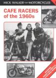 Mick Walker Cafe Racers Of The 1960s Machines Riders And Lifestyle A Pictorial Review 