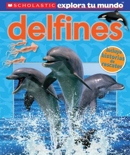Penelope Arlon Scholastic Explora Tu Mundo Delfines (spanish Language Edition Of Scholastic 