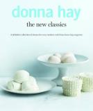 Donna Hay The New Classics A Definitive Collection Of Classics For Every Mod 