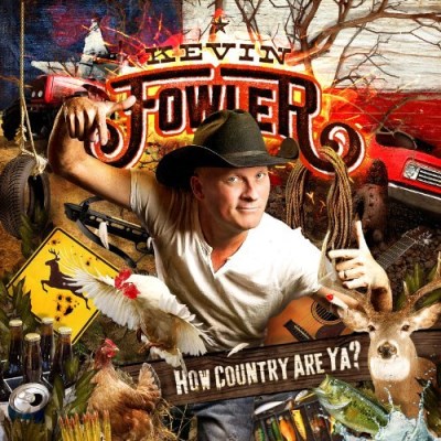 Kevin Fowler/How Country Are Ya?@Digipak