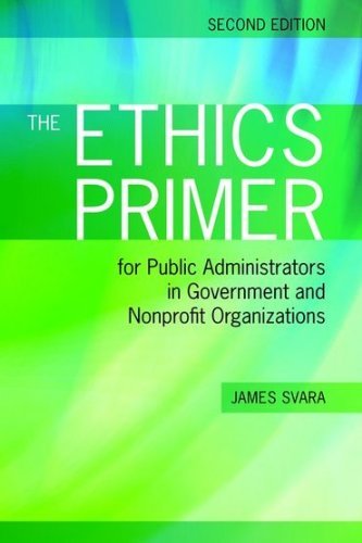 James H. Svara The Ethics Primer For Public Administrators In Gov 0002 Edition; 