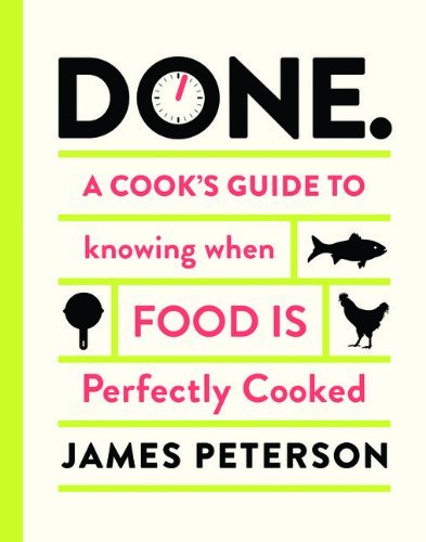 James Peterson Done A Cook's Guide To Knowing When Food Is Perfectly 
