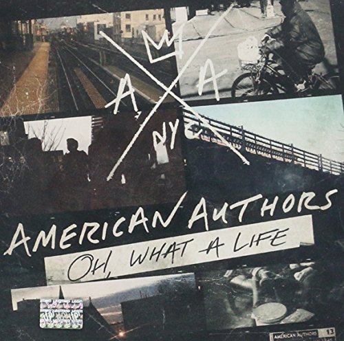American Authors/Oh What A Life