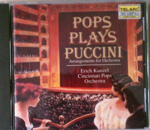 Erich Kunzel & Cincinnati Pops Orchestra/Pops Plays Puccini