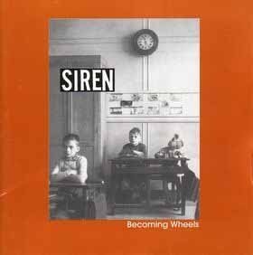 Siren/Becoming Wheels