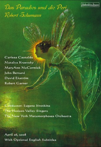 Robert Schumann Das Paradies Und Die Peri Hudson Valley Singers Sirotkine 