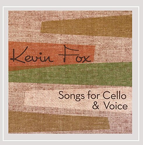 Kevin Fox/Songs For Cello & Voice