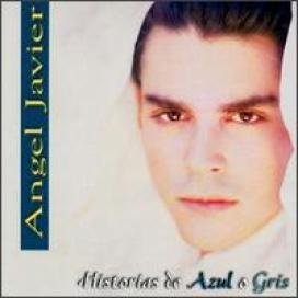 Angel Javier/Historias De Azul O Gris