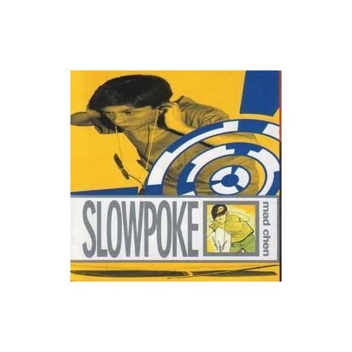 Slowpoke/Mad Chen