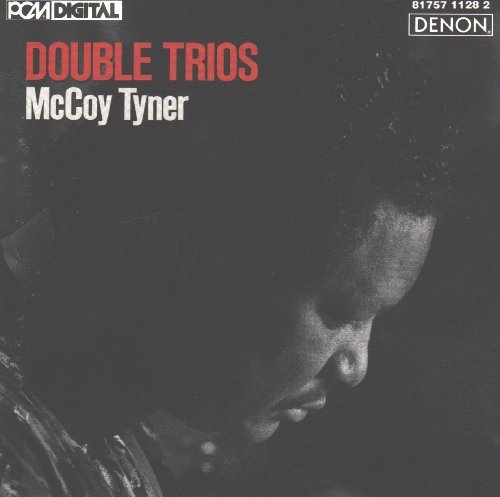 Mccoy Tyner/Double Trios