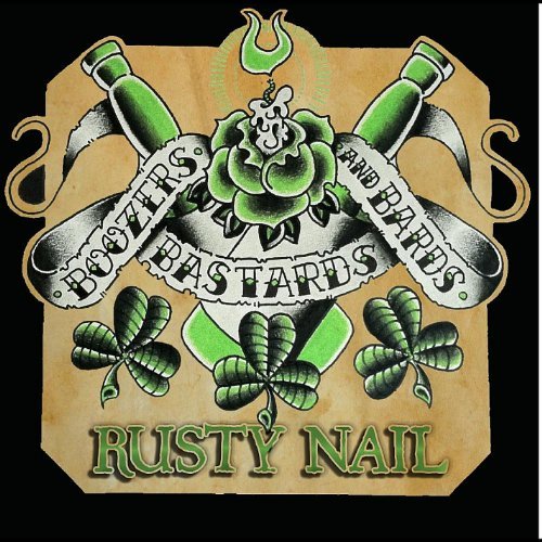 Rusty Nail/Boozers Bastards & Bards