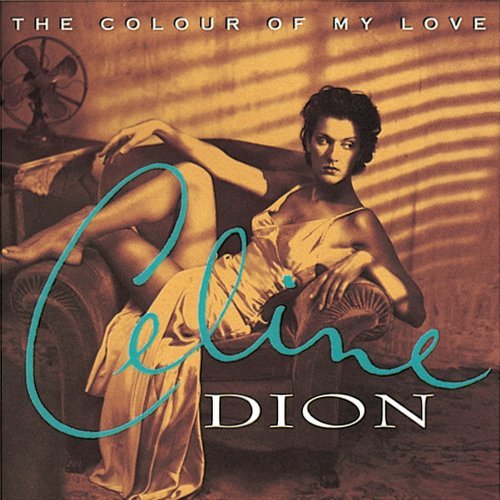 Celine Dion/Colour Of My Love