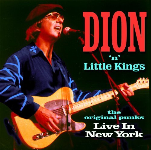 Dion N' Little Kings/Original Punks-Live In New Yor