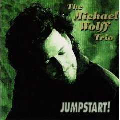Michael Wolff Trio/Jumpstart