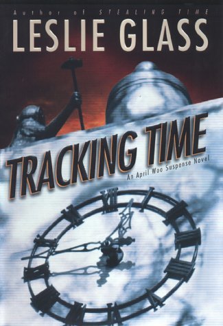 Leslie Glass/Tracking Time: An April Woo Novel (April Woo Suspe