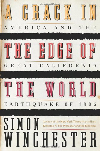 Simon Winchester/A Crack In The Edge Of The World@America & The Great California Earthquake Of 1906