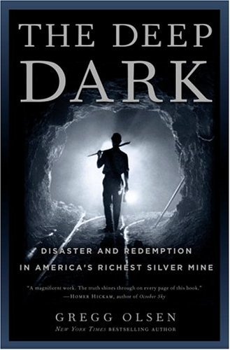 Gregg Olsen/The Deep Dark: Disaster And Redemption In America'