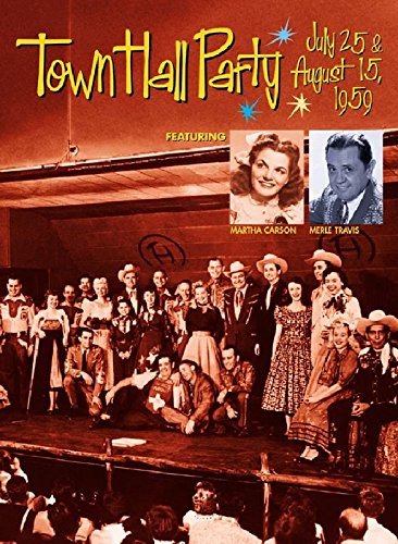 Town Hall Party/Town Hall Party-July 25/Aug 15