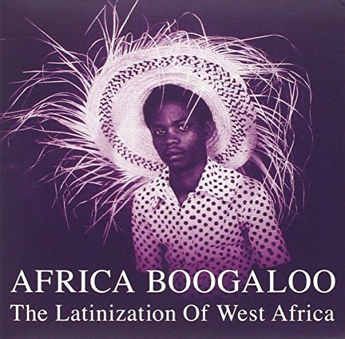 Africa Boogaloo: The Latinizat/Africa Boogaloo: The Latinizat