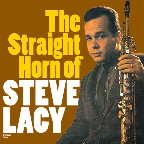 LACY,STEVE/STRAIGHT HORN OF STEVE LACY