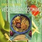 Louise Pickford Step By Step Vegetarian Cooking (step By Step Cook 