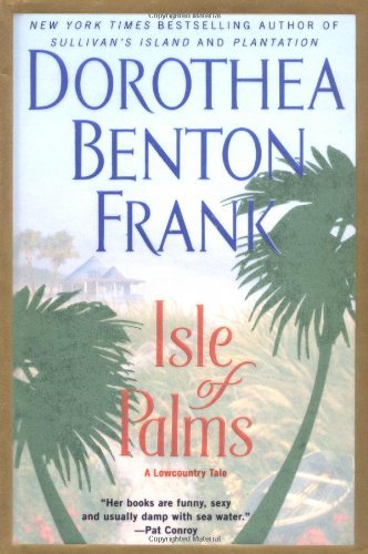 DOROTHEA BENTON FRANK/Isle Of Palms: A Lowcountry Tale