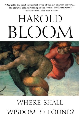 Harold Bloom/Where Shall Wisdom Be Found?@Reprint