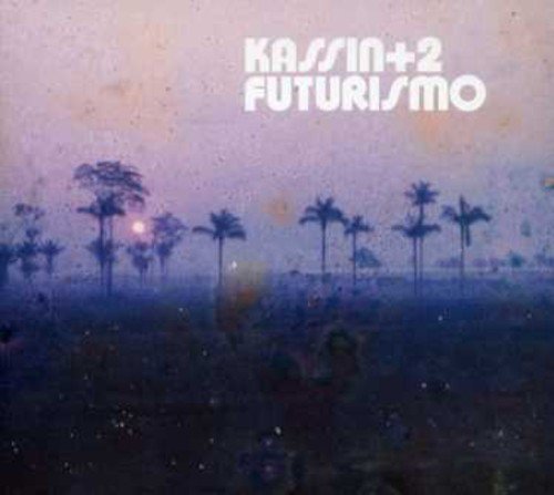Kassin + 2/Futurismo@Import-Eu