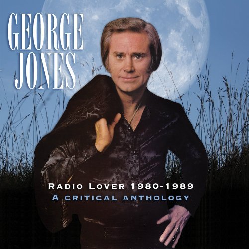 George Jones/Radio Lover 1980-1989: A Criti