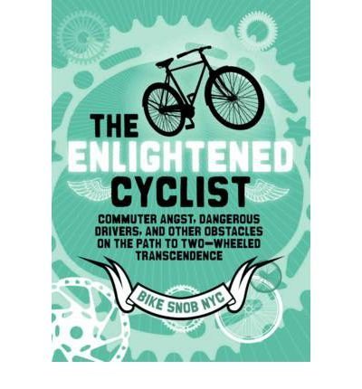 Bikesnobnyc The Enlightened Cyclist Commuter Angst Dangerous Drivers And Other Obst 