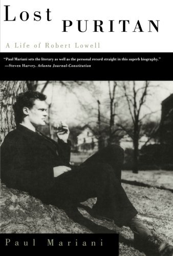 Paul Mariani Lost Puritan A Life Of Robert Lowell Revised 