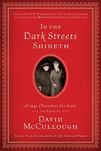 David McCullough/In the Dark Streets Shineth@ A 1941 Christmas Eve Story [With DVD]