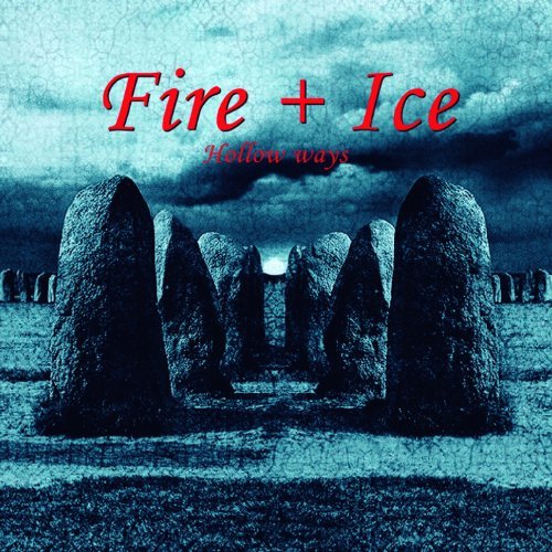 Fire + Ice/Hollow Ways