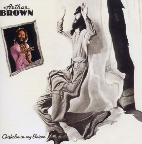 Arthur Brown/Chisholm In My Bosom@Import-Gbr