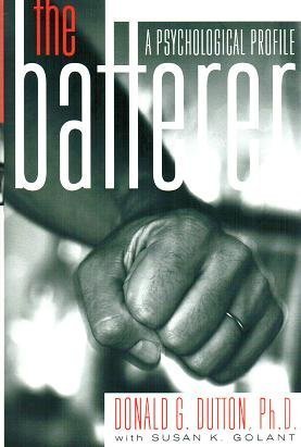 DUTTON/Batterer: A Psychological Profile@Batterer: A Psychological Profile