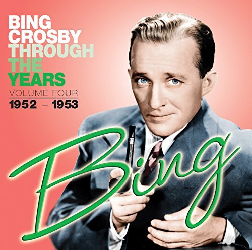 Bing Crosby/Vol. 4-Through The Years (1952
