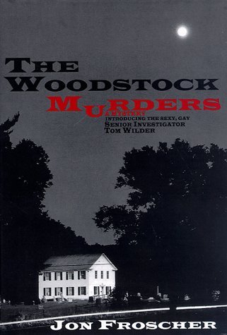 Jon Froscher/The Woodstock Murders@ (Or Happiness Is a Naked Policeman)
