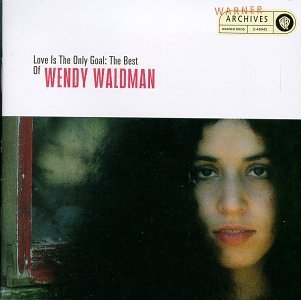 Wendy Waldman/Love Is The Only Goal-Best Of