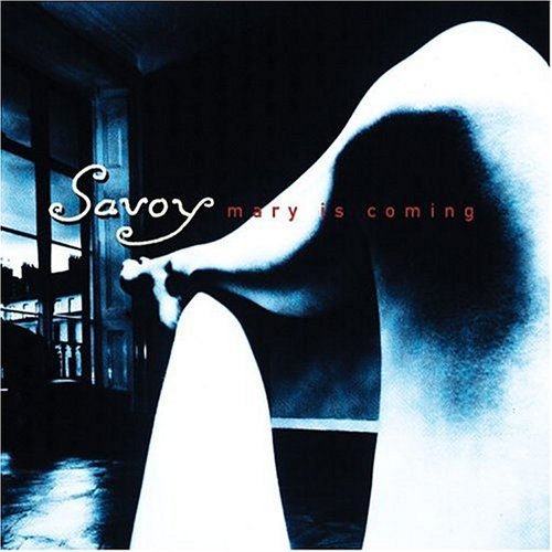 Savoy/Mary Is Coming
